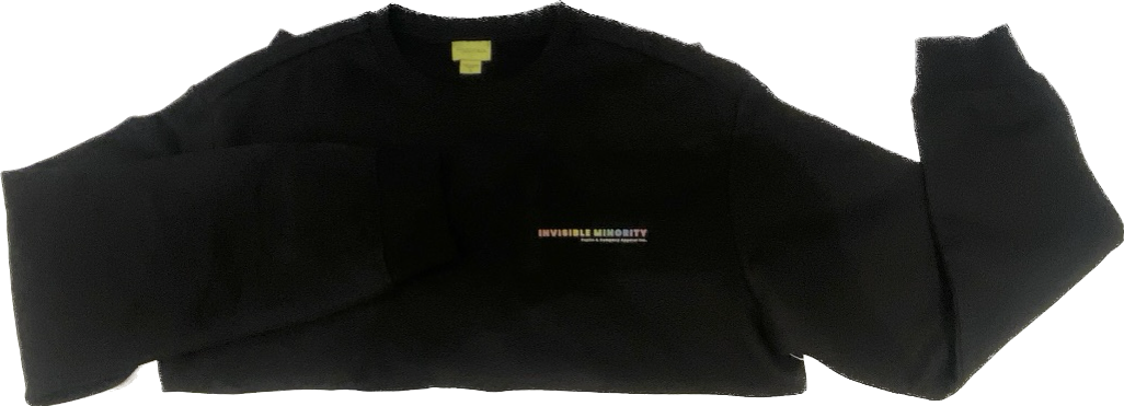 Invisible Minority Sweatshirt